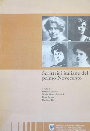 Seller image for Scrittrici italiane del primo Novecento.: Un'iniziativa del Comitato Provinciale per la realizzazione delle Pari Opportunit tra Uomo e Donna. for sale by Studio Bibliografico Adige