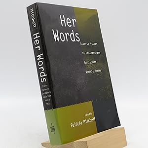 Imagen del vendedor de Her Words: Diverse Voices In Contemporary Appalachian Womens Poetry (First Edition) a la venta por Shelley and Son Books (IOBA)