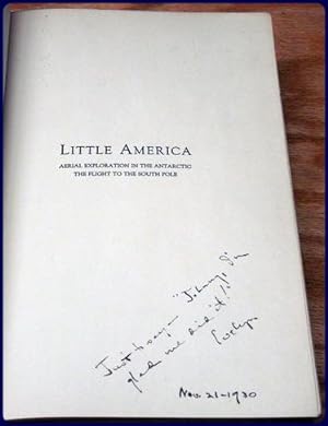 LITTLE AMERICA. Aerial Exploration in the Antarctic. The Flight To The South Pole: Byrd, Richard ...