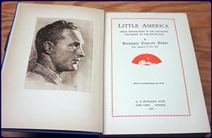 LITTLE AMERICA. Aerial Exploration in the Antarctic. The Flight To The South Pole: Byrd, Richard ...