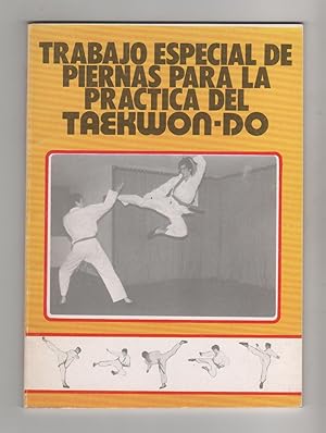 Bild des Verkufers fr Trabajo especial de piernas para la prctica del taekwon-do zum Verkauf von Librera El Crabo