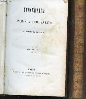 Imagen del vendedor de ITINERAIRE DE PARIS A JERUSALEM - suivi DU VOYAGE EN AMERIQUE / EN 2 VOLUMES (Vol. 4 et 5) : TOME PREMIER + TOME SECOND. a la venta por Le-Livre