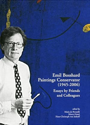 Seller image for Emil Bosshard. Paintings Conservator (1945-2006). Essays By Friends and Colleagues. Ediz. Multilingue for sale by Libro Co. Italia Srl