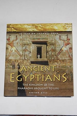 Ancient Egyptians - The Kingdom Of The Pharaohs Brought To Life