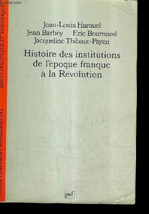 Bild des Verkufers fr HISTOIRE DES INSTITUTIONS DE L'EPOQUE FRANQUE A LA REVOLUTION / 3E EDITION REVUE ET AUGMENTEE. zum Verkauf von Le-Livre