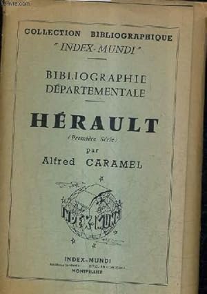 Bild des Verkufers fr BIBLIOGRAPHIE DEPARTEMENTALE - HERAULT (PREMIERE SERIE) - GENERALITES SUR LE DEPARTEMENT / COLLECTION BIBLIOGRAPHIQUE INDEX MUNDI. zum Verkauf von Le-Livre