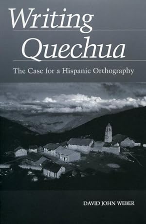 Seller image for Writing Quechua: The Case for a Hispanic Orthography for sale by George Longden