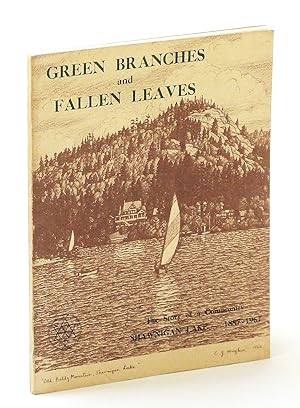 Imagen del vendedor de Green Branches and Fallen Leaves - The Story of Shawnigan Lake 1887-1967 a la venta por RareNonFiction, IOBA