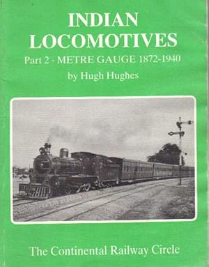Seller image for INDIAN LOCOMOTIVES. Part 2 - Metre Gauge 1872-1940. for sale by Black Stump Books And Collectables
