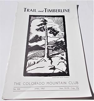 Imagen del vendedor de Trail and Timberline (No. 508, April 1961): The Official Publication of The Colorado Mountain Club (Digest Magazine) a la venta por Bloomsbury Books