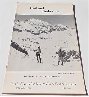 Imagen del vendedor de Trail and Timberline (No. 541, January 1964): The Official Publication of The Colorado Mountain Club (Digest Magazine) a la venta por Bloomsbury Books