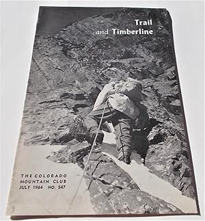 Imagen del vendedor de Trail and Timberline (No. 547, July 1964): The Official Publication of The Colorado Mountain Club (Digest Magazine) a la venta por Bloomsbury Books
