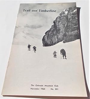 Imagen del vendedor de Trail and Timberline (No. 551, November 1964): The Official Publication of The Colorado Mountain Club (Digest Magazine) a la venta por Bloomsbury Books