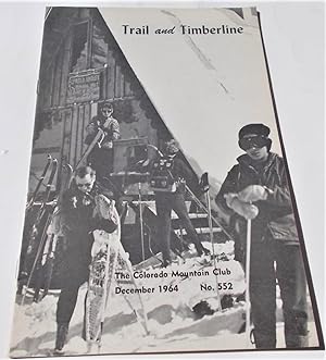 Imagen del vendedor de Trail and Timberline (No. 552, December 1964): The Official Publication of The Colorado Mountain Club (Digest Magazine) a la venta por Bloomsbury Books