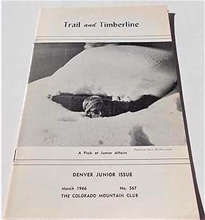 Imagen del vendedor de Trail and Timberline (No. 567, March 1966): The Official Publication of The Colorado Mountain Club (Digest Magazine) a la venta por Bloomsbury Books