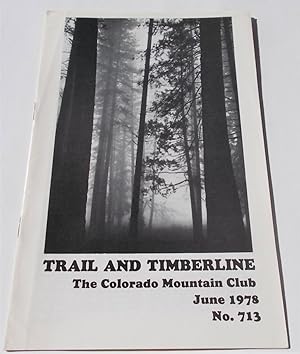Imagen del vendedor de Trail and Timberline (No. 713, June 1978): The Official Publication of The Colorado Mountain Club (Digest Magazine) a la venta por Bloomsbury Books
