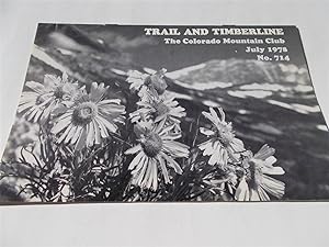 Imagen del vendedor de Trail and Timberline (No. 714, July 1978): The Official Publication of The Colorado Mountain Club (Digest Magazine) a la venta por Bloomsbury Books