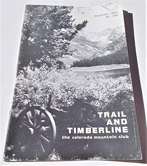 Image du vendeur pour Trail and Timberline (No. 789, November 1984): The Official Publication of The Colorado Mountain Club (Digest Magazine) mis en vente par Bloomsbury Books