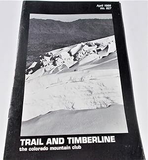 Seller image for Trail and Timberline (No. 827, April 1988): The Official Publication of The Colorado Mountain Club (Digest Magazine) for sale by Bloomsbury Books