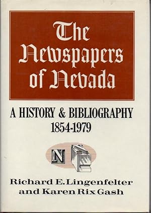 Seller image for The Newspapers of Nevada: A History of Bibliography, 1854-1979 for sale by Clausen Books, RMABA