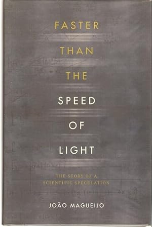 Imagen del vendedor de Faster than the Speed of Light. The Story of a Scientific Speculation. a la venta por City Basement Books