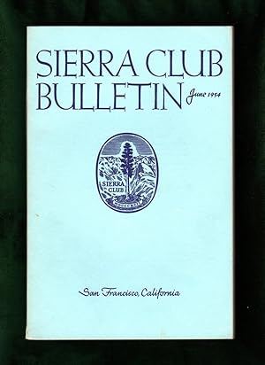 Seller image for Sierra Club Bulletin -June, 1954. Preserving Dinosaur; Hetch Hetchy; River Journal; Class 6 in the Tetons; Predators; The Sierra Hermit Thrush; Camp Denali; Navajo Canyon; Alps; Glacier Studies with Camera; Knife-Blade Piton; etc. for sale by Singularity Rare & Fine