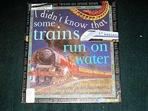 Bild des Verkufers fr Some Trains Run on Water and Other Amazing Facts About Rail Transportation zum Verkauf von Lotzabooks