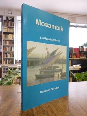 Mosambik - Ein Reisehandbuch, mit einem Beitrag von Robert von Lucius und Ursula Scheidegger,