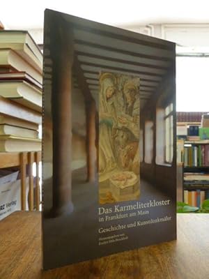 Das Karmeliterkloster in Frankfurt am Main - Geschichte und Kunstdenkmäler,