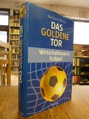 Bild des Verkufers fr Das goldene Tor - Wirtschaftsmacht Fuball, zum Verkauf von Antiquariat Orban & Streu GbR