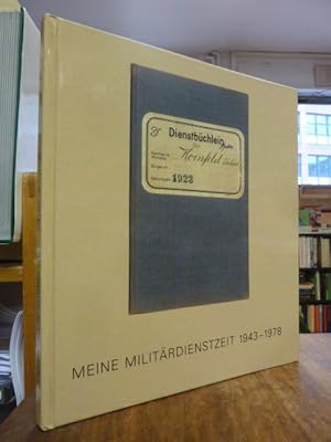 Bild des Verkufers fr Meine Militrdienstzeit 1943-1978, zum Verkauf von Antiquariat Orban & Streu GbR