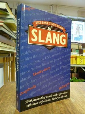 The Past Times Book of Slang, from the Work of Eric Partridge and Paul Beale,