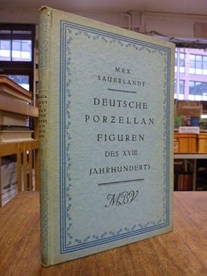 Bild des Verkufers fr Deutsche Porzellanfiguren des XVIII. (18.) Jahrhunderts - Nebst einer Einleitung und einem Verzeichnis der Lebensdaten der bedeutendsten Modelleure der Deutschen Porzellanmanufakturen, zum Verkauf von Antiquariat Orban & Streu GbR