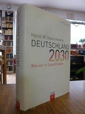 Bild des Verkufers fr Deutschland 2030 - Wie wir in Zukunft leben, (signiert), zum Verkauf von Antiquariat Orban & Streu GbR