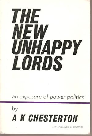 Seller image for The New Unhappy Lords - An Exposure of Power Politics for sale by Snookerybooks