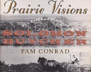 Seller image for Prairie Visions : The life and times of Solomon Butcher for sale by Shamrock Books