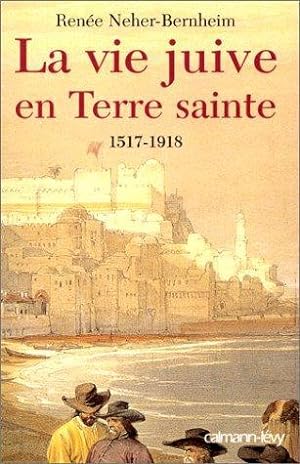 Bild des Verkufers fr La vie juive en Terre sainte sous les Turcs ottomans, 1517-1918 zum Verkauf von Monroe Street Books