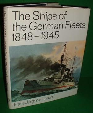 THE SHIPS OF THE GERMAN FLEETS 1848 - 1945
