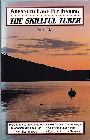 Bild des Verkufers fr ADVANCED LAKE FLY FISHING: THE SKILLFUL TUBER. By Robert Alley. zum Verkauf von Coch-y-Bonddu Books Ltd