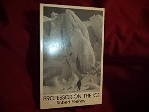 Seller image for Professor on the Ice. Inscribed by the author. for sale by BookMine