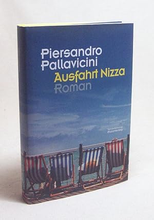 Bild des Verkufers fr Ausfahrt Nizza : Roman / Piersandro Pallavicini. Aus dem Italien. von Karin Fleischanderl zum Verkauf von Versandantiquariat Buchegger