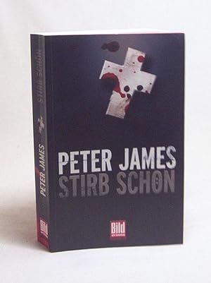 Immagine del venditore per Stirb schn : Thriller / Peter James. Aus dem Engl. von Susanne Goga-Klinkenberg venduto da Versandantiquariat Buchegger