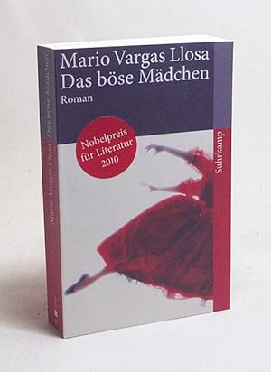 Bild des Verkufers fr Das bse Mdchen : Roman / Mario Vargas Llosa. Aus dem Span. von Elke Wehr zum Verkauf von Versandantiquariat Buchegger