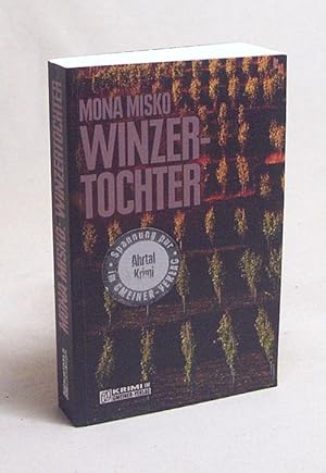 Seller image for Winzertochter : dritter Contoli-Heinzgen-Krimi / Mona Misko for sale by Versandantiquariat Buchegger
