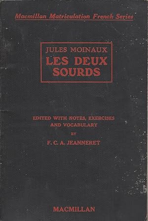 Bild des Verkufers fr Les Deux Sourds / Jules Moinaux ; Edited With Notes, Exercises And Vocabulary By F. C. A. Jeanneret zum Verkauf von BYTOWN BOOKERY