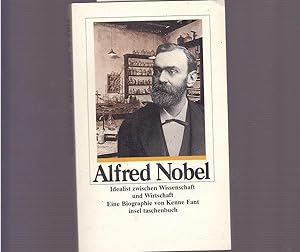 Bild des Verkufers fr Alfred Nobel. Idealist zwischen Wissenschaft und Wirtschaft. zum Verkauf von Ant. Abrechnungs- und Forstservice ISHGW