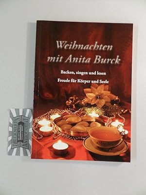 Seller image for Weihnachten mit Anita Burck : backen, singen und lesen - Freude fr Krper und Seele. for sale by Druckwaren Antiquariat