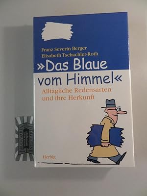 Seller image for Das Blaue vom Himmel : alltgliche Redensarten und ihre Herkunft. for sale by Druckwaren Antiquariat