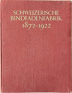 Denkschrift zum fünfzigjährigen Bestehen der Schweizerischen Bindfadenfabrik Flurlingen bei Schaf...