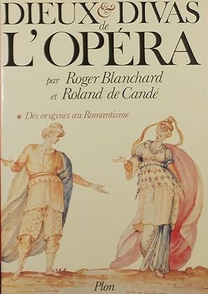 Dieux et Divas de L'Opera, Des origines au Romantisme